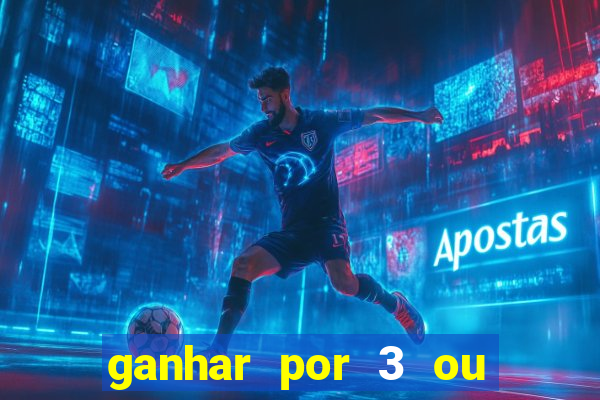 ganhar por 3 ou mais gols betano